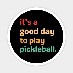 It's a Good Day to Play Pickleball Funny Letter Print Pickleball Shirt Pickleball Lover Gift Magnet